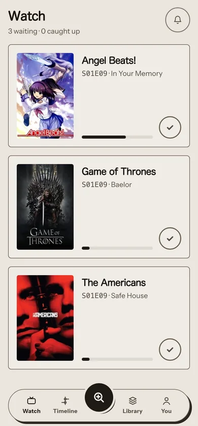 t3lly on a phone: the Watch list with the next episode of Angel Beats!, Game of Thrones and The Americans, each with its progress bar and a tick button, above the app's floating tab bar.